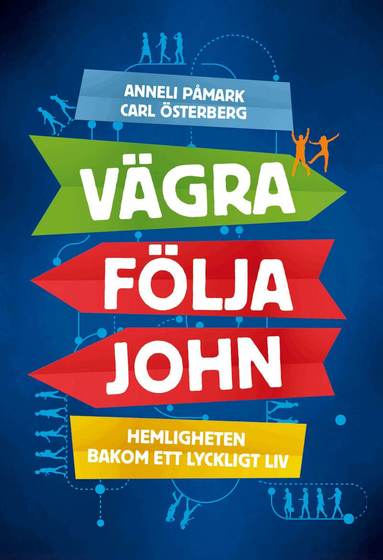 Vgra flja John : hemligheten bakom ett lyckligt liv