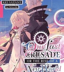Our Last Crusade or the Rise of a New World, Vol. 15 (light novel)