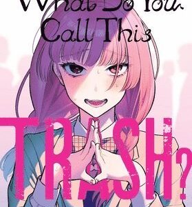 What Do You Call This Trash?