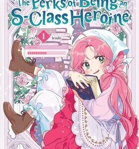 Perks of Being an S-Class Heroine, Vol. 1