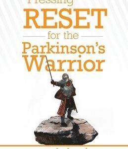 Pressing RESET for the Parkinson's Warrior