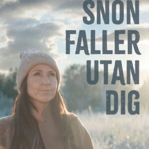 Och snön faller utan dig