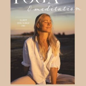 Yoga & meditation : slpp dig sjlv fri