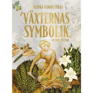 Växternas symbolik : myter & nyttor (inbunden)