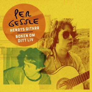 Per Gessle - Henrys Gitarr / Boken Om Ditt Liv (Vinylsingle)